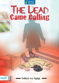 Abbildung von: The Dead Came Calling - East African Educational Publishers
