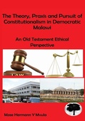 Cover: The Theory, Praxis and Pursuit of Constitutionalism in Democratic Malawi - Kachere Series