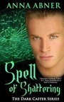 Cover: Spell of Shattering (Dark Caster series book 4) - Mild Red Books
