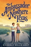 Cover: The Ambassador of Nowhere Texas - Henry Holt and Co. (BYR)