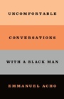 Cover: Uncomfortable Conversations with a Black Man - Flatiron Books: An Oprah Book