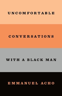 Enlarge image Cover: Uncomfortable Conversations with a Black Man - Flatiron Books: An Oprah Book