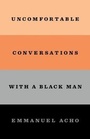 Cover: Uncomfortable Conversations with a Black Man - Flatiron Books: An Oprah Book