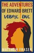 Cover: The Adventures of Edward Brett: Volume One - Monk's Lantern Publishing
