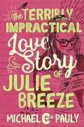 Cover: The Terribly Impractical Love Story of Julie Breeze - Now & Never Publishing