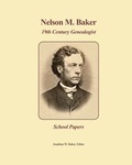 Cover: Nelson M. Baker, 19th Century Genealogist - Sudbury Publishing Group