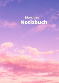 Abbildung von: Martinas Notizbuch - epubli