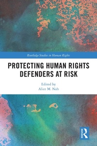Enlarge image Cover: Protecting Human Rights Defenders at Risk - Routledge