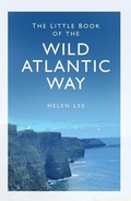 Cover: The Little Book of the Wild Atlantic Way - The History Press Ltd