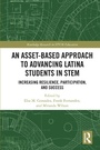Cover: An Asset-Based Approach to Advancing Latina Students in STEM - Routledge