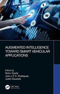 Enlarge image Cover: Augmented Intelligence Toward Smart Vehicular Applications - CRC Press