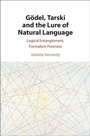 Cover: Goedel, Tarski and the Lure of Natural Language - Cambridge University Press