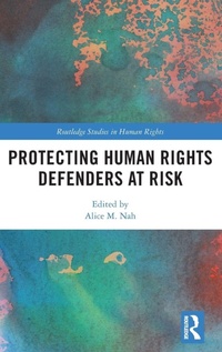 Enlarge image Cover: Protecting Human Rights Defenders at Risk - Routledge