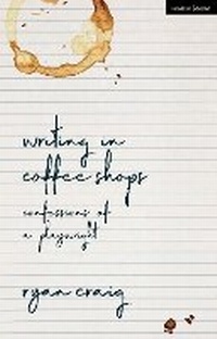 Enlarge image Cover: Writing in Coffee Shops - Methuen Drama