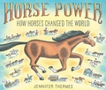 Cover: Horse Power: How Horses Changed the World - Abrams Books for Young Readers