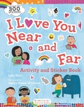 Cover: I Love You Near and Far Activity and Sticker Book - Bloomsbury Activity Books