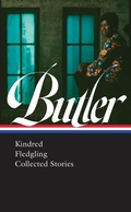 Cover: Octavia E. Butler: Kindred, Fledgling, Collected Stories (LOA #338) - The Library of America