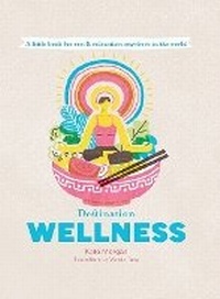 Enlarge image Cover: Destination Wellness - Hardie Grant Explore