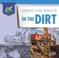 Cover: Design and Build It in the Dirt - Discovery Library Jr