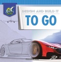 Cover: Design and Build It to Go - Discovery Library Jr