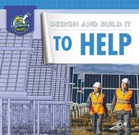 Enlarge image Cover: Design and Build It to Help - Discovery Library Jr
