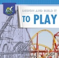 Cover: Design and Build It to Play - Discovery Library Jr