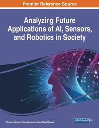 Enlarge image Cover: Analyzing Future Applications of AI, Sensors, and Robotics in Society - Business Science Reference