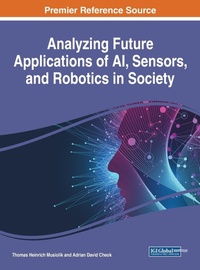 Enlarge image Cover: Analyzing Future Applications of AI, Sensors, and Robotics in Society - Business Science Reference