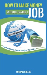 Enlarge image Cover: How to Make Money Without Having a "Job" - MGM Books