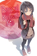 Cover: Rascal Does Not Dream of a Knapsack Kid (light novel) - Yen Press