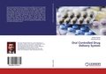 Cover: Oral Controlled Drug Delivery System - LAP Lambert Academic Publishing
