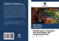Cover: Einfuehrung in Computer mit Grundlagen der Programmierung - Verlag Unser Wissen