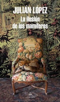Cover: La ilusion de los mamiferos / The Yearning of Mammals - Literatura Random House