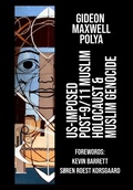Cover: US-Imposed Post-9/11 Muslim Holocaust & Muslim Genocide - Korsgaard Publishing