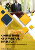 Cover: Confessions Of A Funeral Director - Robert House