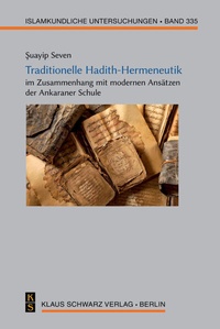 Abbildung von: Traditionelle Hadith-Hermeneutik im Zusammenhang mit modernen Ansätzen der Ankaraner Schule - De Gruyter