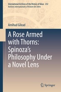 Cover: A Rose Armed with Thorns: Spinoza's Philosophy Under a Novel Lens - Springer