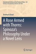 Cover: A Rose Armed with Thorns: Spinoza's Philosophy Under a Novel Lens - Springer
