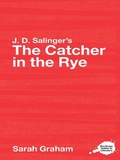 Cover: J.D. Salinger's The Catcher in the Rye - Routledge