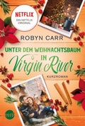 Cover: Unter dem Weihnachtsbaum in Virgin River - MIRA Taschenbuch
