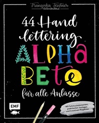 Abbildung von: Handlettering - 44 Alphabete für alle Anlässe: Leg los, entdecke deinen Stil! - Edition Michael Fischer / EMF Verlag
