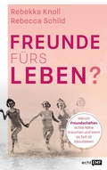 Cover: Freunde f&uuml;rs Leben? - Edition Michael Fischer / EMF Verlag