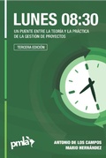 Cover: Lunes 08:30 - Un puente entre la teor&iacute;a y la pr&aacute;ctica de la gesti&oacute;n de proyectos - PMLA Publishing
