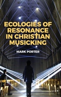 Cover: Ecologies of Resonance in Christian Musicking - Oxford University Press Inc