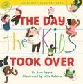 Cover: The Day the Kids Took Over - Little, Brown Young Readers
