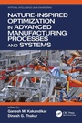 Cover: Nature-Inspired Optimization in Advanced Manufacturing Processes and Systems - CRC Press