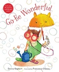 Cover: Go Be Wonderful! - Holiday House Inc