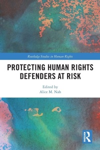 Enlarge image Cover: Protecting Human Rights Defenders at Risk - Routledge