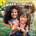Cover: Make It Move - Ready Readers