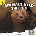 Cover: Animals Need Shelter - Ready Readers